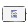 BEST DAD EVER Laptop sleeve