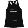 trending somewhere Racerback Tank