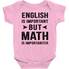 English Is Important But Math Is Importanter Baby Bodysuit