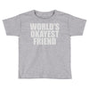 world's okayest friend Toddler T-shirt