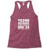 Vegan Because Plant Powered Badass Was Not an Offical Tittle Full Racerback Tank