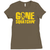 gone squatchin Ladies Fitted T-Shirt