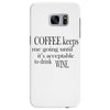 coffee keeps me going Samsung Galaxy S7 Edge