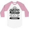 Queens Are Born In February 3/4 Sleeve Shirt
