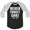 Never Forget Chaz 3/4 Sleeve Shirt
