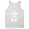 The Best Father Was Born In May Tank Top