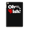 oh fish iPad Mini 4