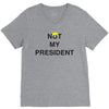 Not My President V-Neck Tee
