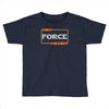 may the force be with you Toddler T-shirt
