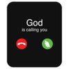 God is calling you Mousepad