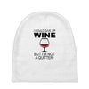 i could give up wine Baby Beanies