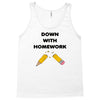 down with homework Tank Top