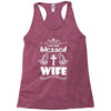 I Am One Blessed Wife Racerback Tank