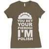 yout bet your pierogi i'm polish Ladies Fitted T-Shirt