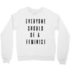 everyone should be feminist Crewneck Sweatshirt