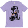 Work Hard, Stay Humble T-Shirt