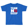 team no sleep Toddler T-shirt