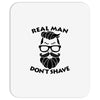 real man dont shave Mousepad