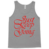 just keep going Tank Top