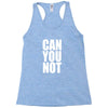can you not Racerback Tank
