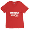 i'm not crazy my mother had me tested t shirt V-Neck Tee