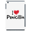 I Love Penicillin iPad Mini