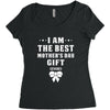 I Am The Best Mother's Day Gift Ever Women's Triblend Scoop T-shirt
