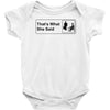that's what she said Baby Onesie
