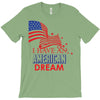 I Have an American Dream T-Shirt