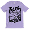 no pain no gain (2) T-Shirt