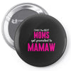 Only The Best Moms Get Promoted To Mamaw Pin-back button