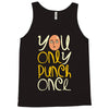 you only punch once Tank Top