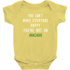 You Can't Make Everyone Happy You're Not an Avacado Baby Bodysuit