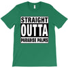 straight outta paradise palms T-Shirt