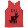 still the enemy within Tank Top