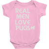 real men love pugs Baby Onesie