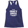 i'm the crazy uncle Racerback Tank