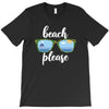 Beach Please T-Shirt