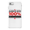 always give 100%, unless you're donating blood iPhone 7 Case