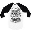 Real Kings Are Born On October 17 3/4 Sleeve Shirt