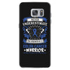 Never Underestimate The Strength Of A Colon Cancer Warrior Samsung Galaxy S7