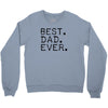 best dad ever t shirt gift for father Crewneck Sweatshirt