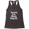tennis eat sleep repeat Racerback Tank