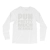 pun pretty much intended Long Sleeve Shirts