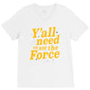 y'all need to use the force V-Neck Tee