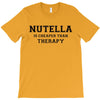 Nutella Is Cheaper Than Therapy T-Shirt