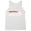sex is like pizza when it&rsquo;s good, it&rsquo;s good and when it&rsquo;s bad it Tank Top