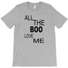 all the boo love me T-Shirt