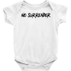 no surrender Baby Bodysuit
