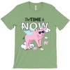 the time is now T-Shirt